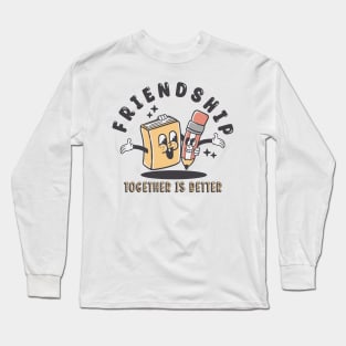 Book and Pencil friendship togheter is better Long Sleeve T-Shirt